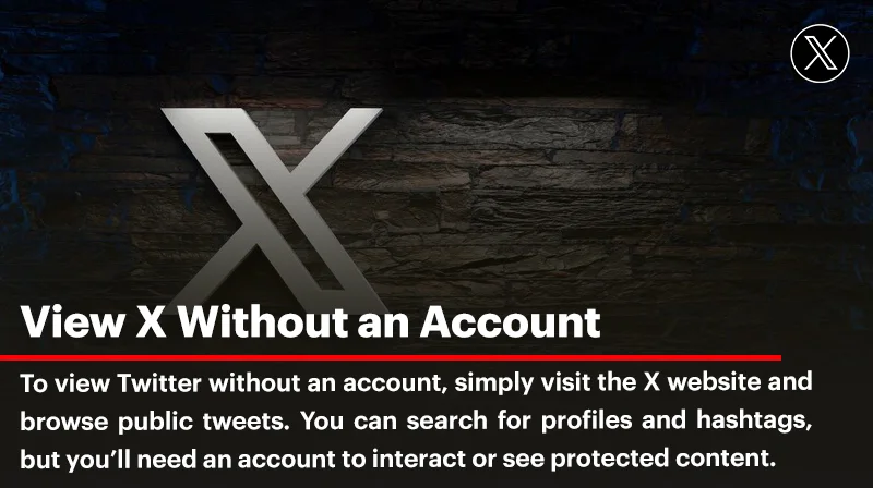 View Twitter Without an Account; Ways to Browse and Logging In X