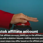 delete tiktok affiliate account