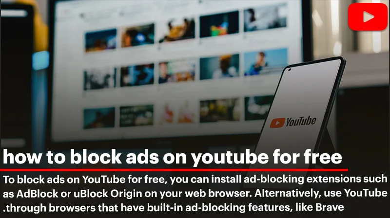 Methods to Block Ads On YouTube