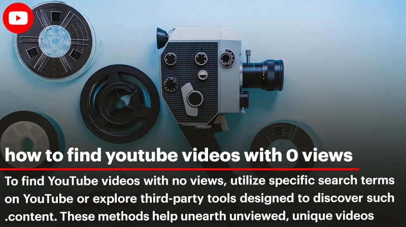 Discover Unseen YouTube Treasures with 0 Views