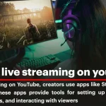 The Ultimate Guide to Apps for Live Streaming on YouTube