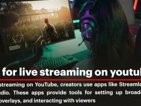 The Ultimate Guide to Apps for Live Streaming on YouTube