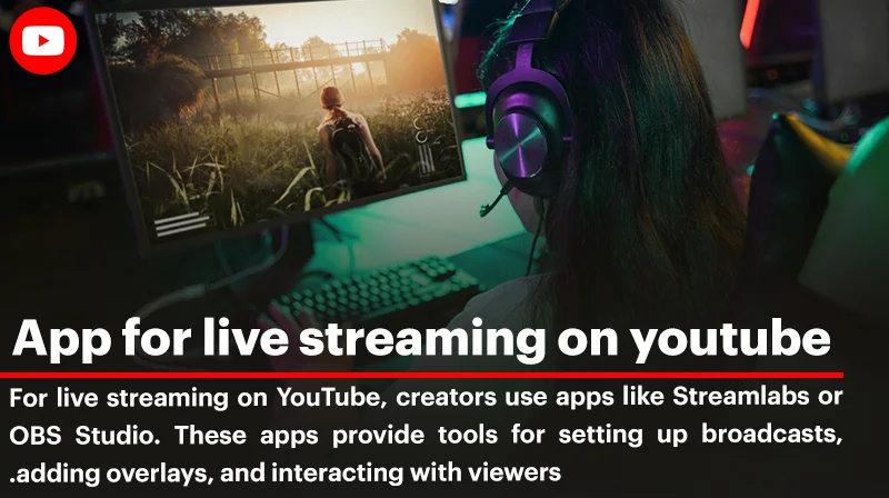 The Ultimate Guide to Apps for Live Streaming on YouTube