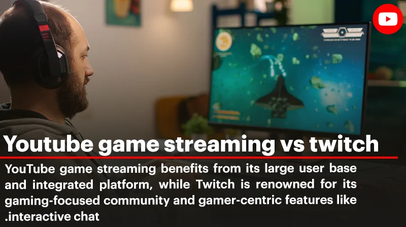 YouTube vs Twitch: What is the best platform for game streaming?