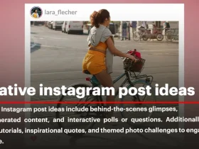 9 Creative Instagram Post Ideas to Inspire Your Followers