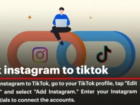 Link Instagram to TikTok; The Step-by-Step Guide