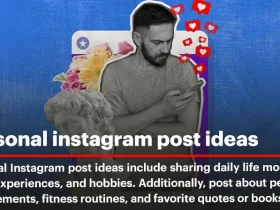 30 Personal Instagram Post Ideas to Boost Your Presence