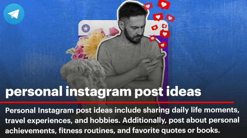 30 Personal Instagram Post Ideas to Boost Your Presence