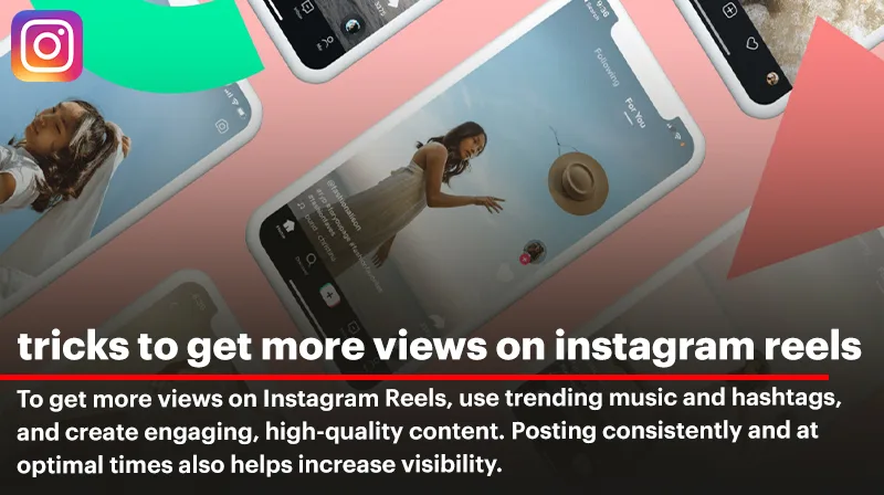 Tricks to Get More Views on Instagram Reels