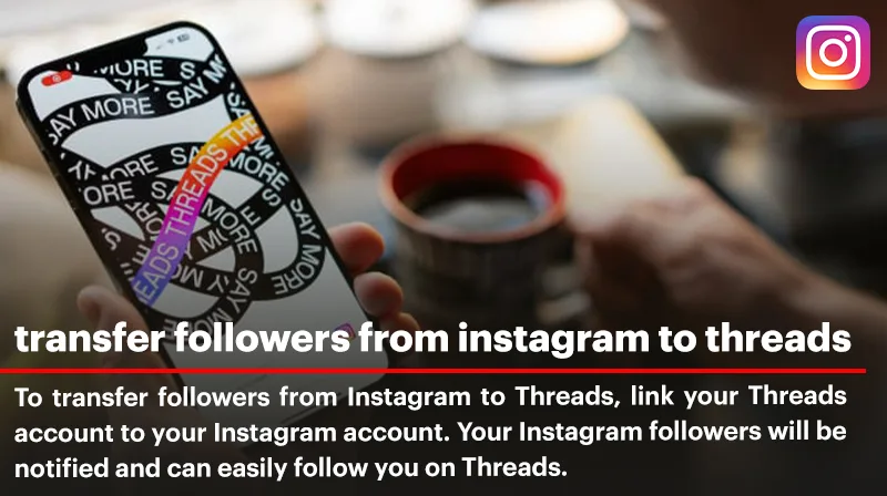 How to Transfer Followers from Instagram to Threads?