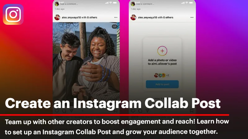 How to Create an Instagram Collab Post and Maximize Its Impact