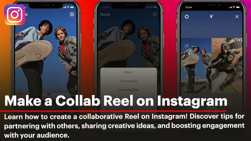 Make a Collab Reel on Instagram: Tips and Tricks for Creating Engaging Content