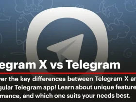 Telegram X vs Telegram: Understanding the Differences and Which is Better?