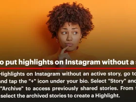 How to Put Highlights on Instagram Without Story?