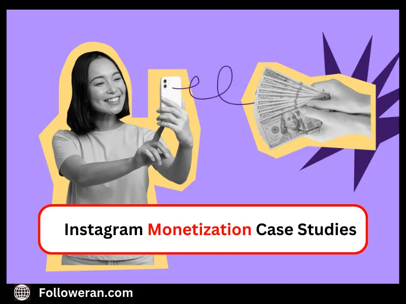 Instagram Monetization Case Studies