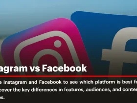 Instagram vs Facebook: A Complete Analysis for Personal and Business Use