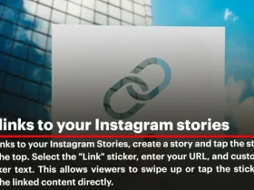 How to Add Links to Your Instagram Stories: Step-by-Step Guide