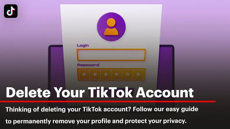 How to Delete Your TikTok Account in 2024: A Complete Guide