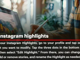 How to Edit Instagram Highlights: A Complete Guide