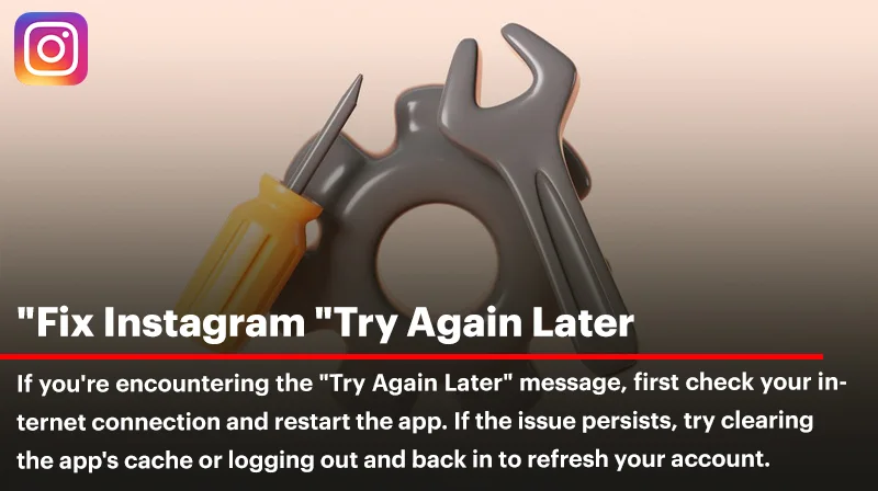 Fix Instagram "Try Again Later" Error: Complete Guide