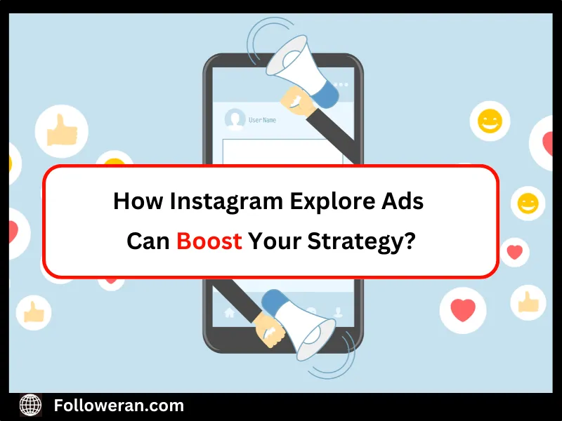 How Instagram Explore Ads Can Boost Your Strategy?
