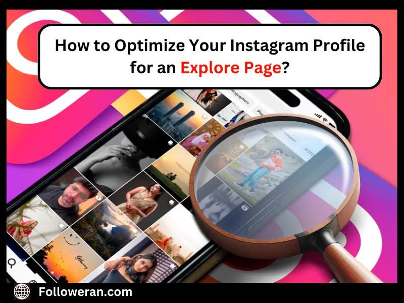 How to Optimize Your Instagram Profile for an Explore Page?