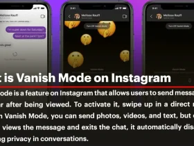 What is Vanish Mode on Instagram and How to Use It?