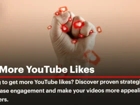 How to Get More YouTube Likes? 10 Proven Strategies to Boost Engagement