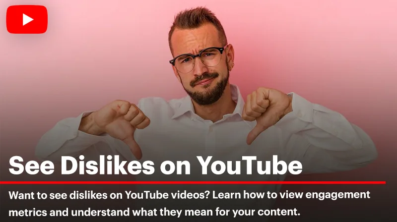 How to See Dislikes on YouTube for Desktop and Mobile Users