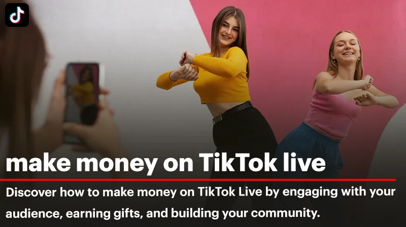 Make Money on TikTok Live with 11 Easy Ways