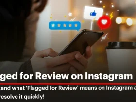 Flagged for Review on Instagram? Here's What to Do