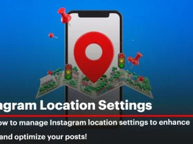 The Ultimate Guide to Instagram Location Settings