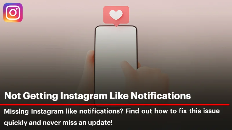 Why You're Not Getting Instagram Like Notifications?