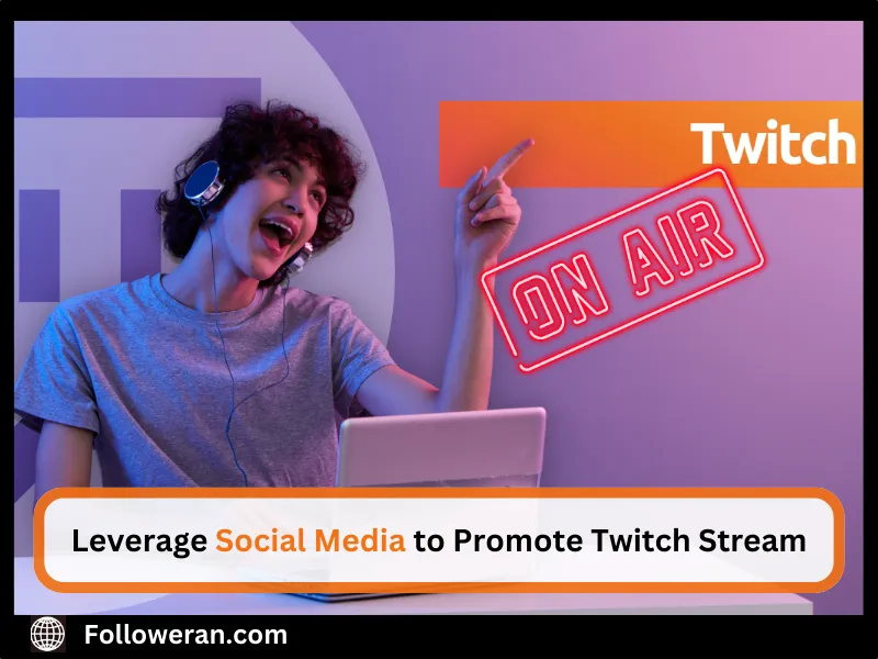 Leverage Social Media to Promote Twitch Stream 