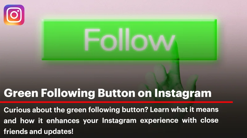 Green Following Button on Instagram