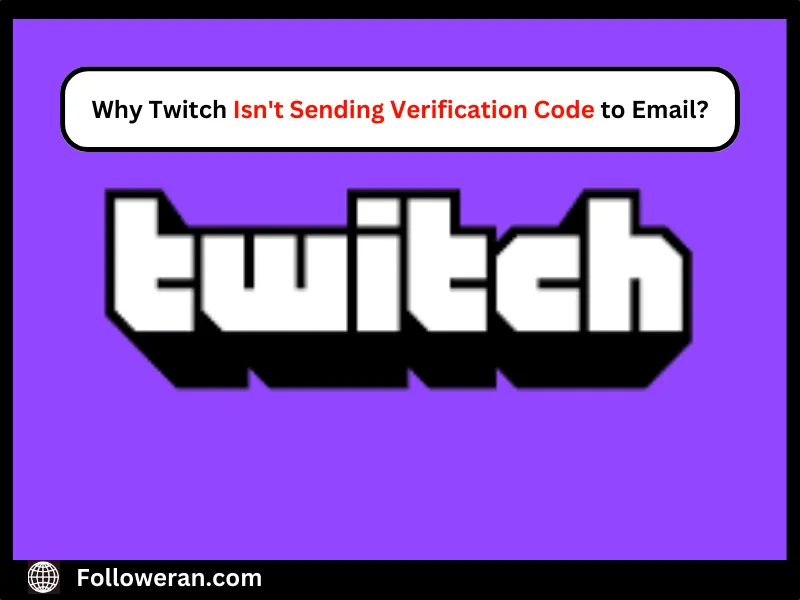 twitch not sending verification code to email