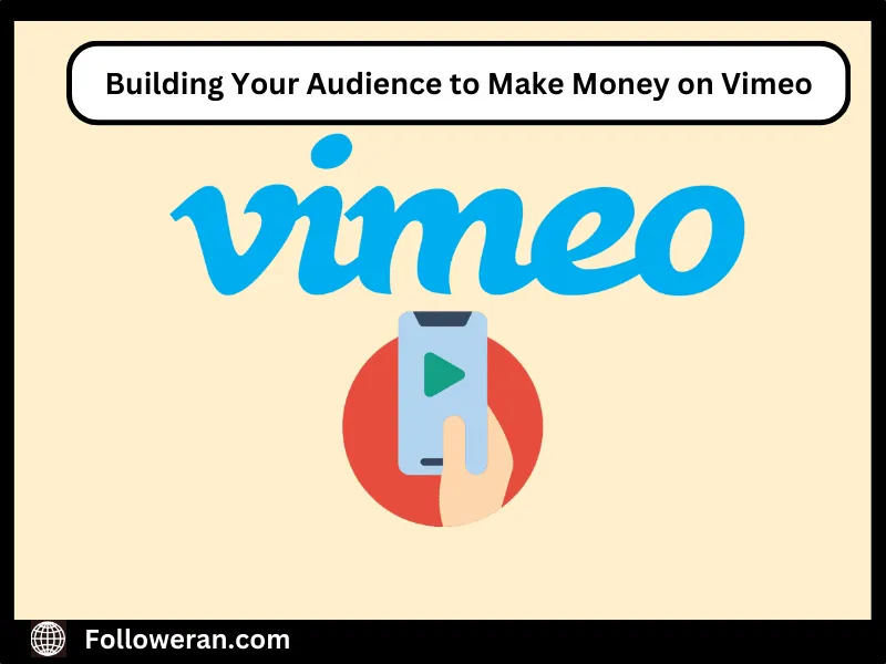 Building Your Audience to Make Money on Vimeo
