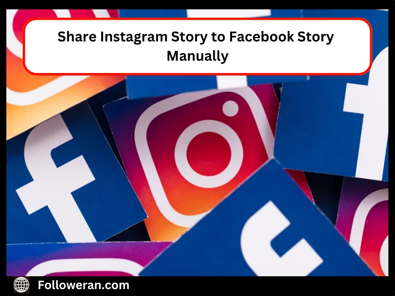 Share Instagram Story to Facebook Story Manually