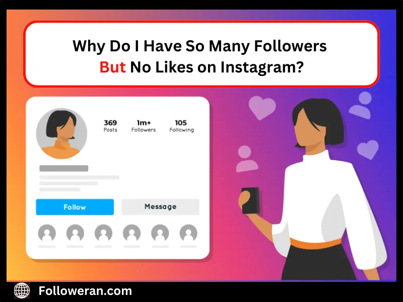Why Do I Have So Many Followers But No Likes on Instagram? 