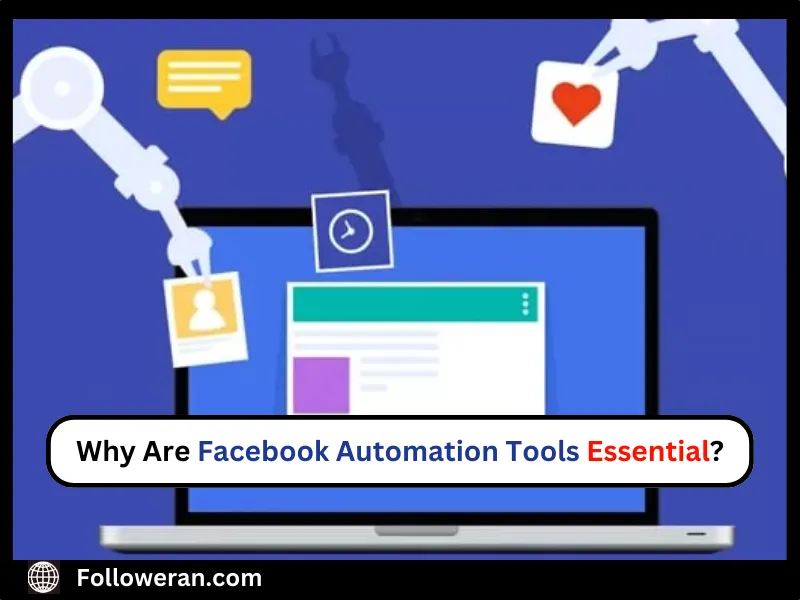 Why Are Facebook Automation Tools Essential?