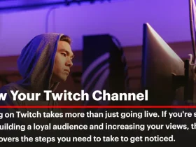 How to Grow Your Twitch Channel and Build Loyal Audiences Today!