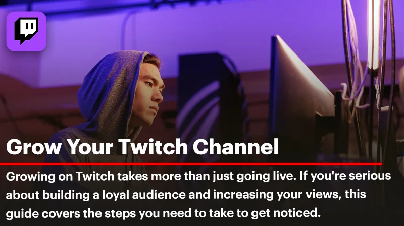 How to Grow Your Twitch Channel and Build Loyal Audiences Today!