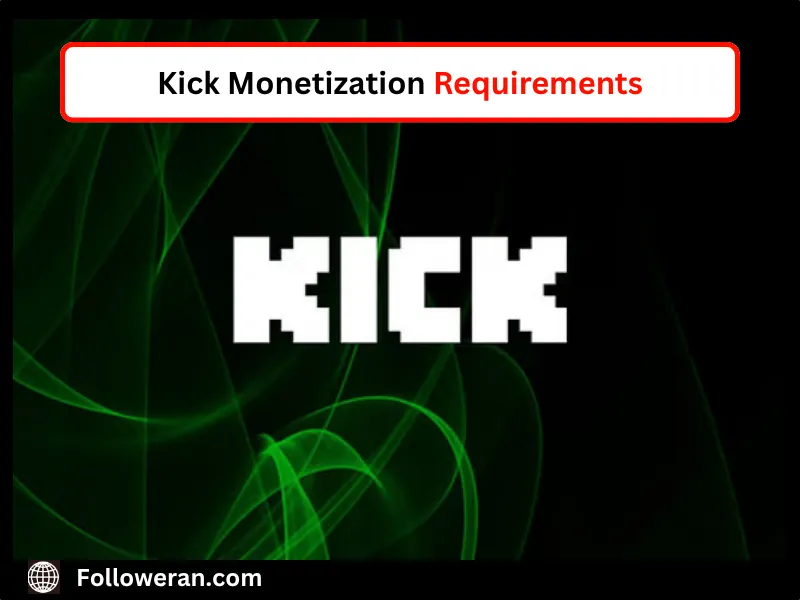 Kick monetization requirements 2025