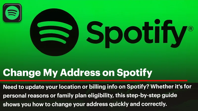 How to Change My Address on Spotify in Minutes: Step-by-Step Guide!