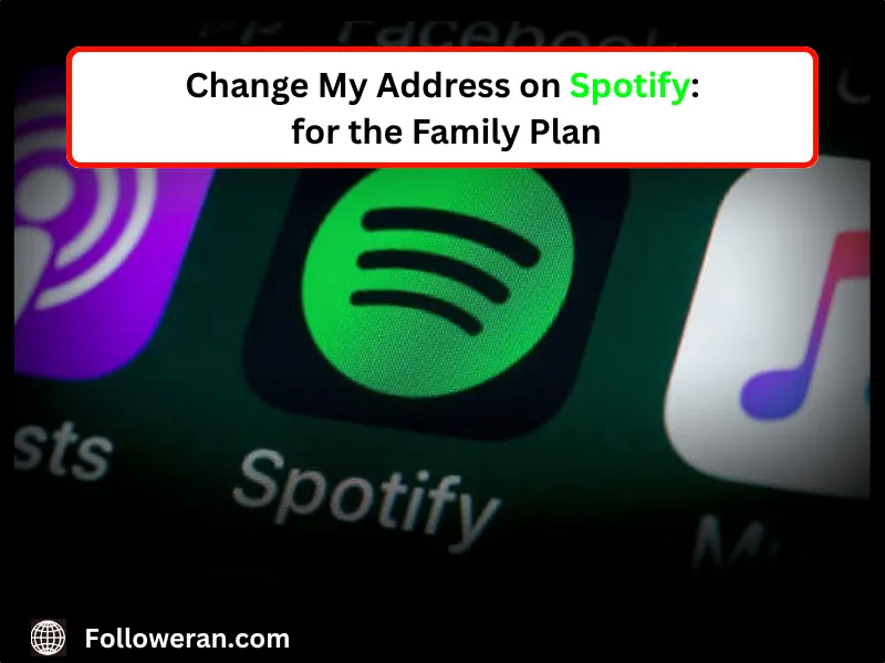 Change your address on spotify for the family plan iphone