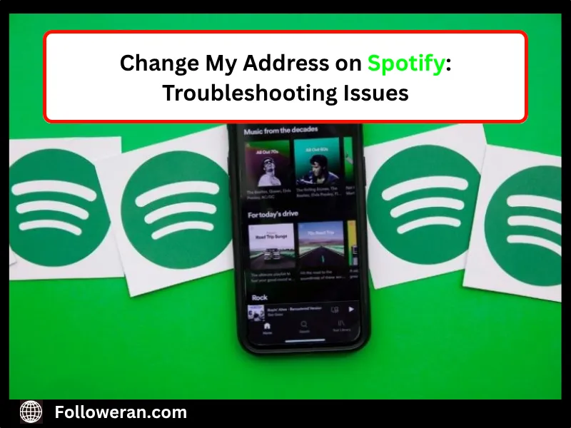 How to change my address on Spotify