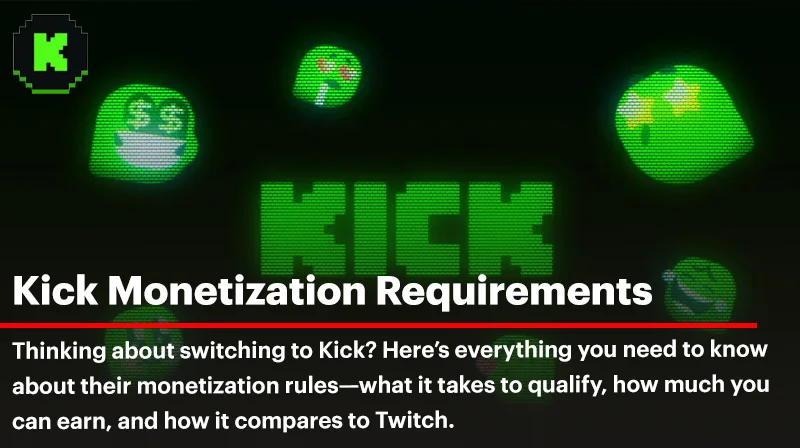 Unlocking Kick’s Earning Potential: Kick Monetization Requirements for 2025