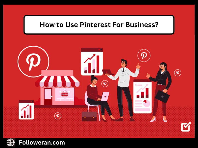 How to Use Pinterest For my Busines?