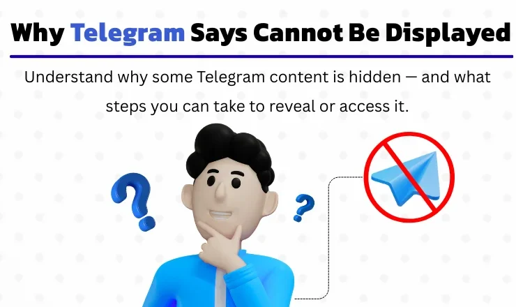Fix ‘Cannot Be Displayed’ Telegram Errors – Causes & Solutions