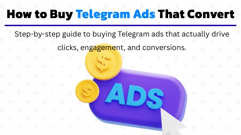 How to Advertise on Telegram: Buy Ads That Convert